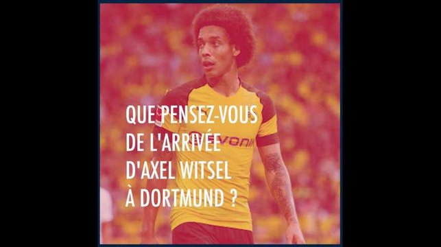 Witsel au Borussia Dortmund : l'avis des journalistes allemands