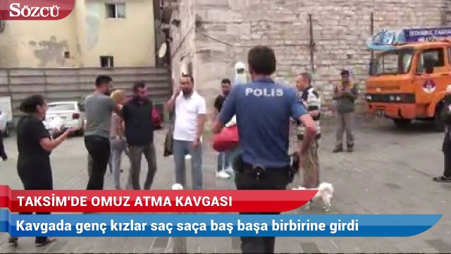 Taksim Meydanı’nda kızların omuz atma kavgası kamerada