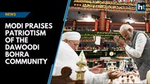 PM Narendra Modi praises patriotism of the Dawoodi Bohra community