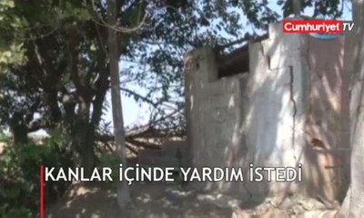 Kanlar içinde yardım isteyen kadın hastaneye kaldırıldı