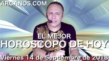 EL MEJOR HOROSCOPO DE HOY ARCANOS Viernes 14 de Septiembre de 2018