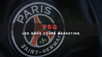 PSG - Les gros coups marketing