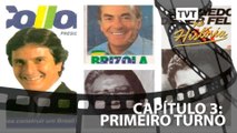 TVT na História Especial Eleições 1989 - Capítulo 3: primeiro turno