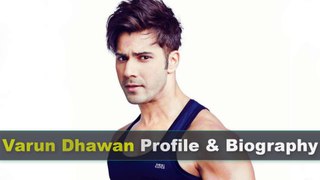 Varun Dhawan Biography | Age | Height | Father | Brother and Girlfriend