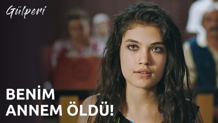Gülperi | 1.Bölüm - Benim Annem Öldü!