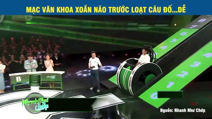 MẠC VĂN KHOA "XOẮN NÃO" TRƯỚC LOẠT CÂU ĐỐ...DỄ