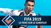 FIFA 19 : Un GAMEPLAY à la hauteur ? | GAMEPLAY FR