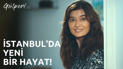 Gülperi | 1.Bölüm - İstanbul'da Yeni Bir Hayat!