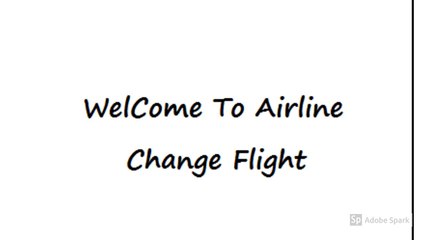 Airline change flight Support - Airline Change Flight