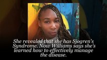 Please keep Venus Williams in your prayers. She has just revealed she suffers from...