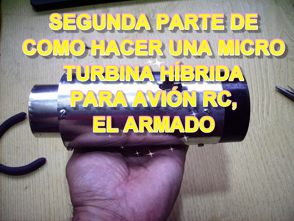 COMO HACER UNA MICRO TURBINA HÍBRIDA PARA AVIÓN RC