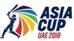 ASIA CUP 2018 : Who Will Win Asia Cup 2018...?