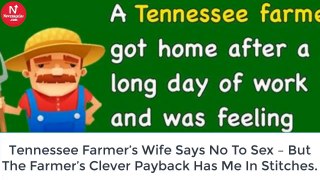 Tennessee Farmer’s Wife Says No To Sex – But The Farmer’s Clever Payback Has Me In Stitches.