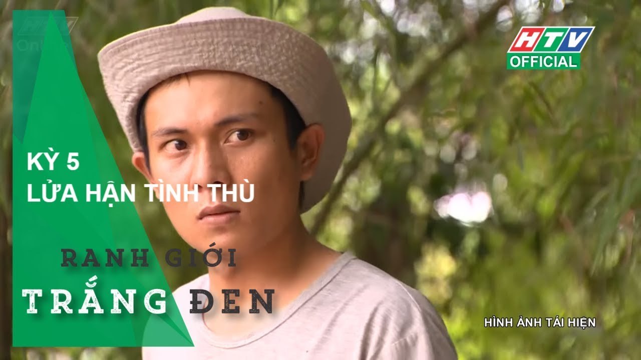 Ranh giới trắng đen - LỬA HẬN TÌNH THÙ