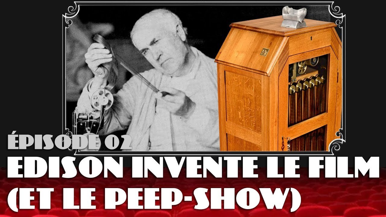 Thomas Edison invente le film - Histoire du cinéma 02