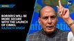 Borders will be more secure with the launch of CIBMS: Rajnath Singh