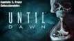 Until Dawn |Capítulo: 5 Pavor |Coleccionables |gameplay|