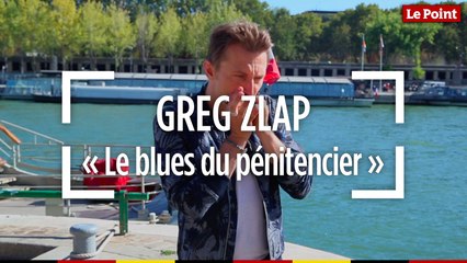 Greg Zlap - « Le blues du pénitencier »