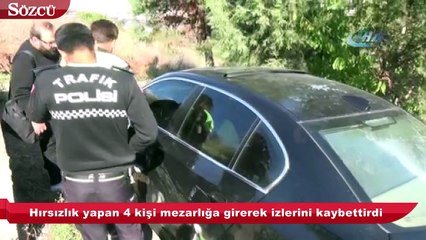 Hırsızlar mezarlıkta izlerini kaybettirdi