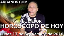 EL MEJOR HOROSCOPO DE HOY ARCANOS Lunes 17 de Septiembre de 2018