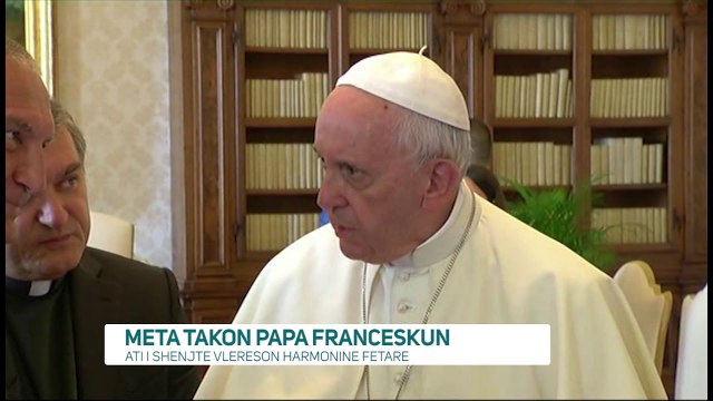 Meta takon në Vatikan, Papa Franceskun - News, Lajme - Vizion Plus