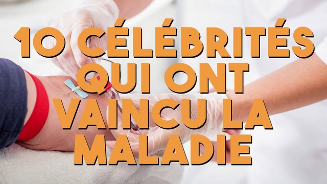 10 célébrités qui ont vaincu la maladie !
