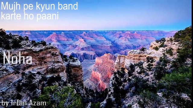Mujh Pay Ku Band Kartay Ho Pani Recited by Irfan Azam Karachi Moharam Noha