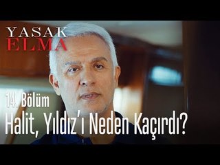 Halit, Yıldız'ı neden kaçırdı? - Yasak Elma 14. Bölüm