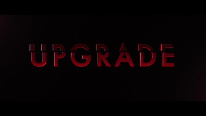 UPGRADE (2018) Bande Annonce VF - HD