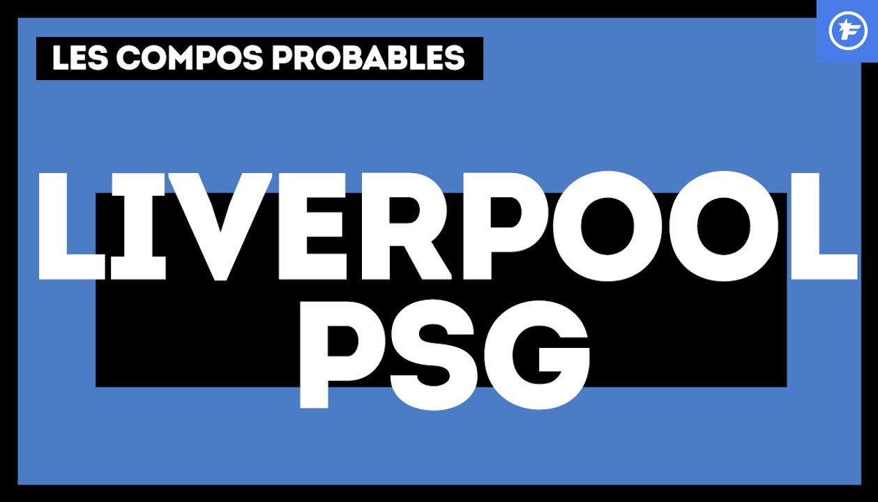 Liverpool - PSG : les compositions probables