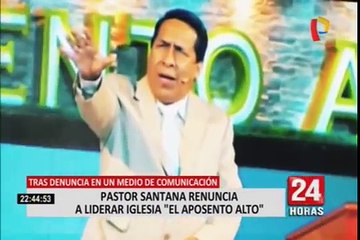 Pastor Santana renuncia liderar iglesia Aposento Alto