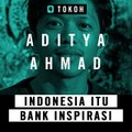 #OPINITOKOH | Aditya Ahmad - Indonesa Itu Bank Inspirasi