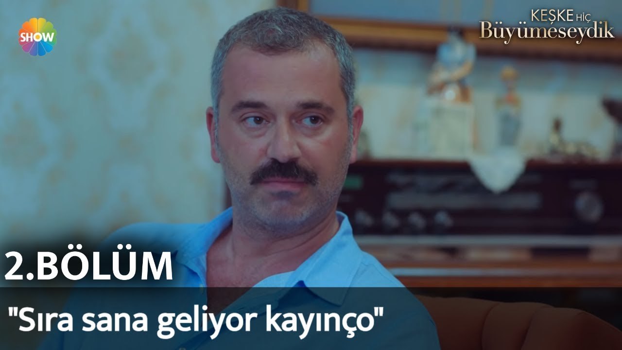 Keşke Hiç Büyümeseydik 2. Bölüm | "Sıra sana geliyor kayınço"