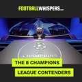 The 8 Champions League contenders