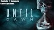 Until Dawn |Capítulo: 7 Violencia |Coleccionables |gameplay|