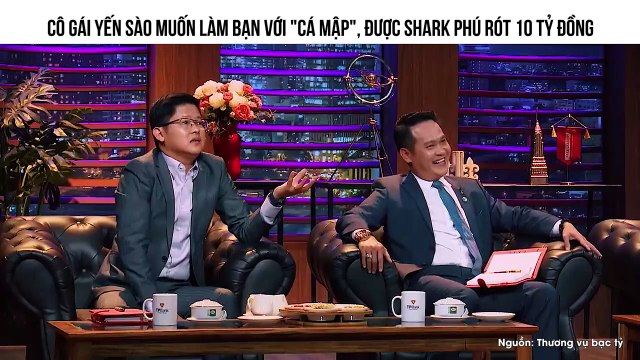CÔ GÁI YẾN SÀO MUỐN LÀM BẠN VỚI CÁ MẬP , ĐƯỢC SHARK PHÚ RÓT 10 TỶ ĐỒNG