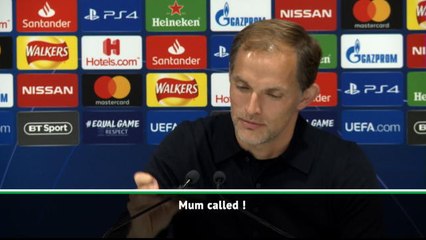 Mum called! - Tuchel
