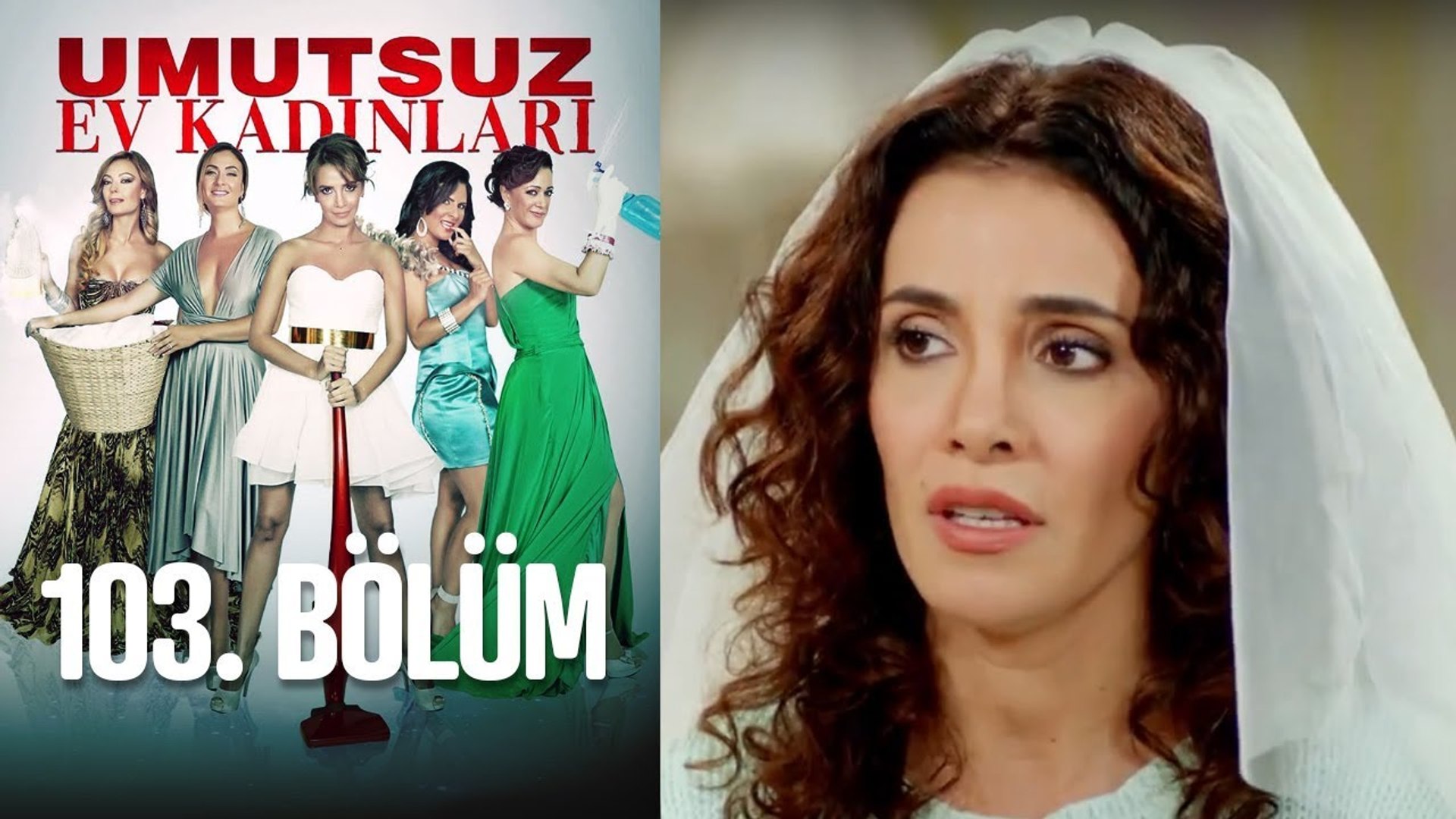 umutsuz ev kadinlari 103 bolum dailymotion video