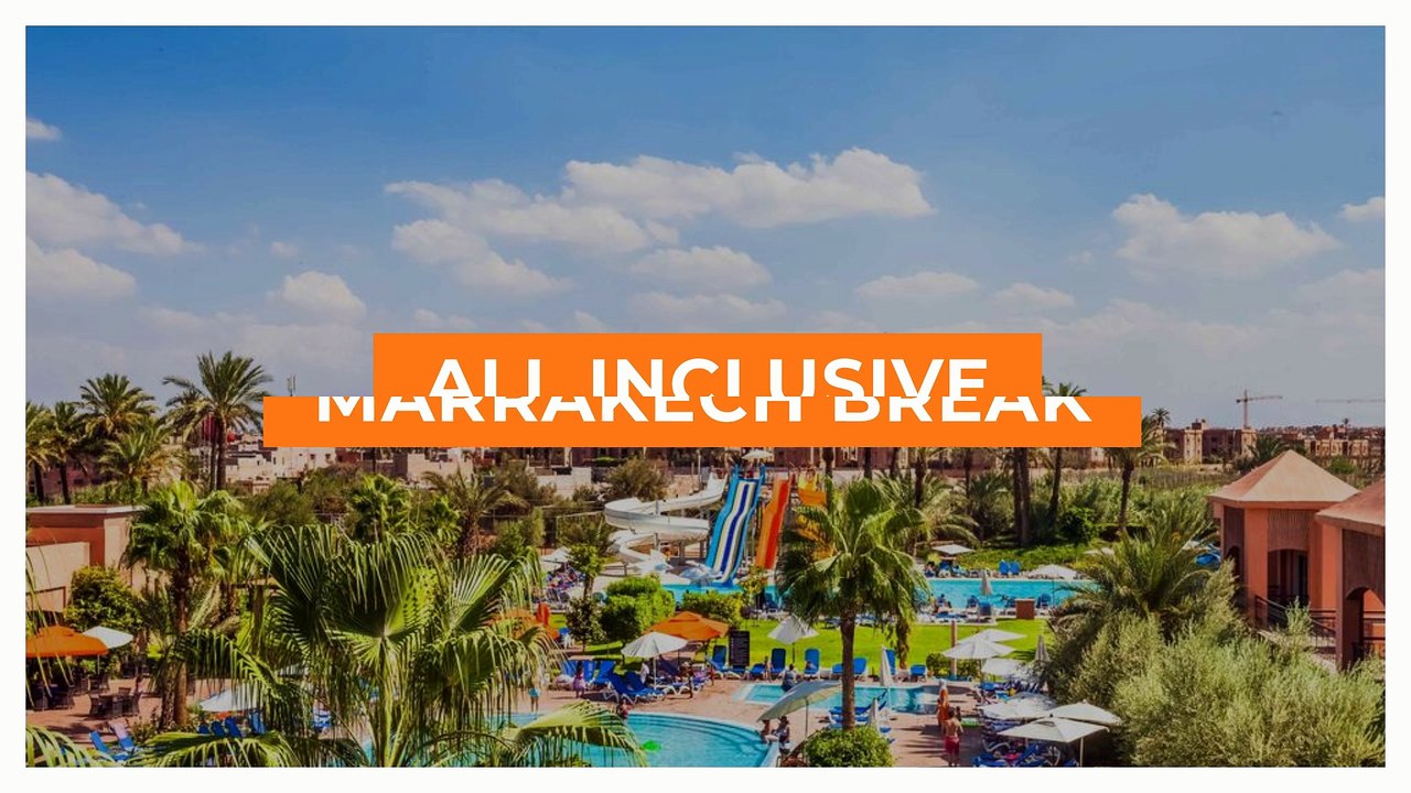 All Inclusive Marrakech Break | Marrakech Holidays 2018/2019 | Best Deals On Flights & Hotels