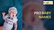 Trendy and Modern Baby Names Collection @ Pro Baby Names
