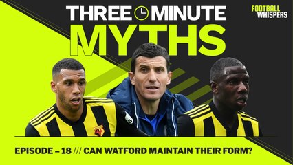 Can Watford Maintain Their Form? | Three Minute Myths