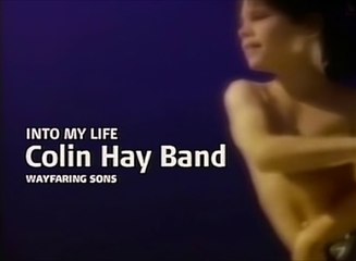 Colin Hay Band - Into My Life [HD]