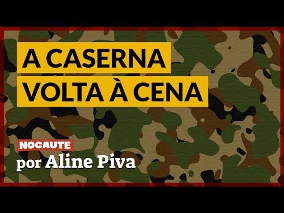 A CASERNA VOLTA À CENA