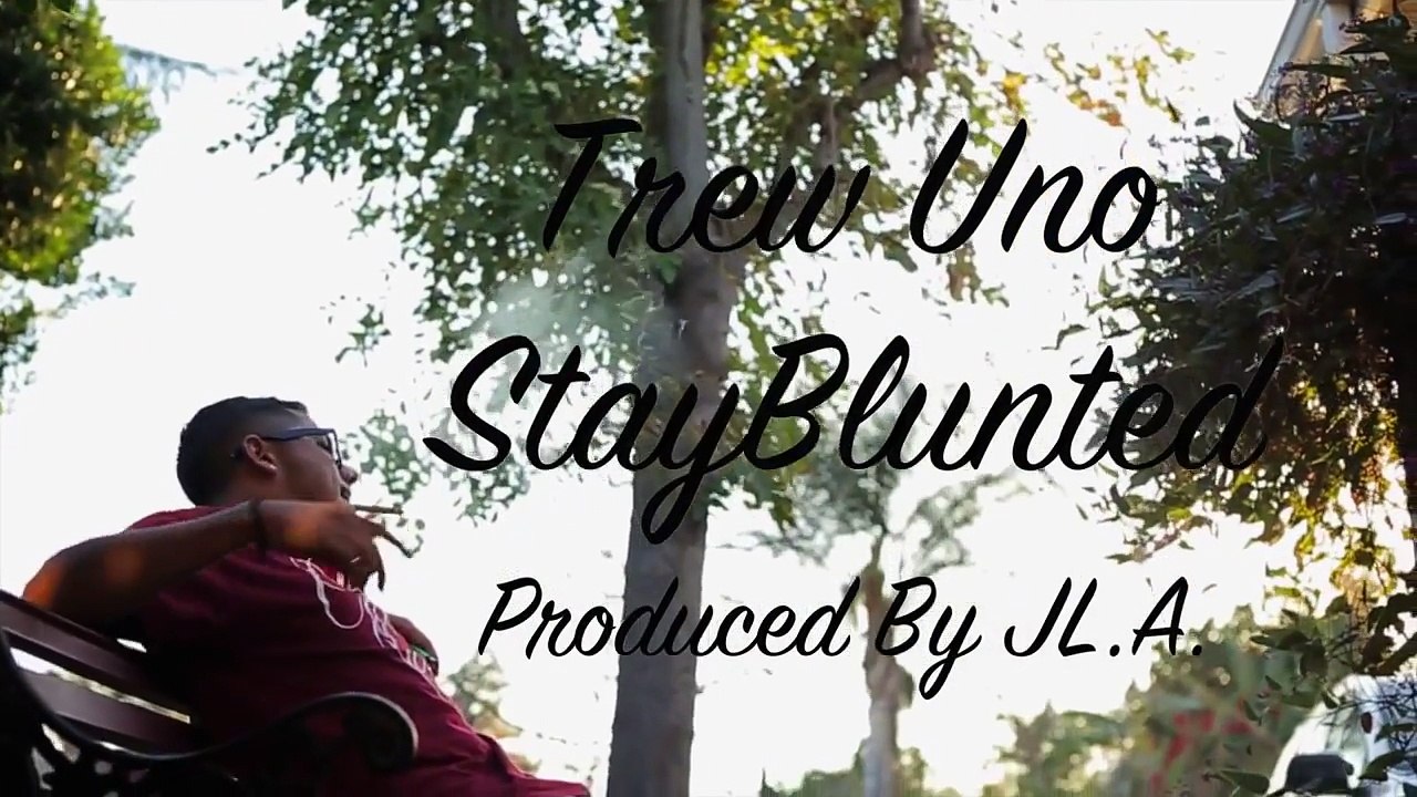Trew Uno - Stay Blunted (2014)(Music Video)