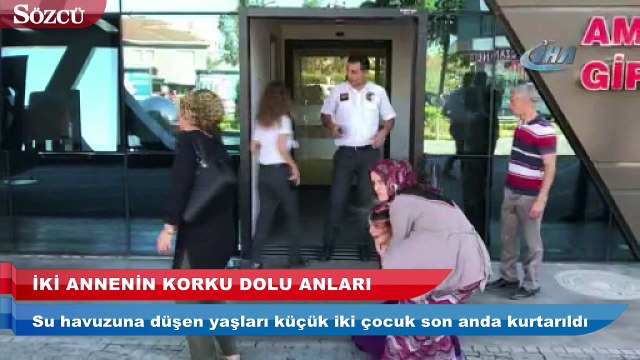 İki annenin korku dolu anları