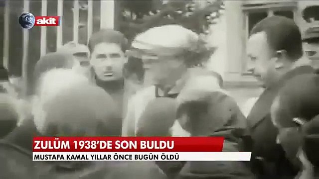 ZULÜM 1938 DE SON BULDU ( 10 KASIM ATATÜRK )