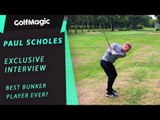 Paul Scholes on slicing, his best golfing moments, and coming out of retirement again; EXCLUSIVE