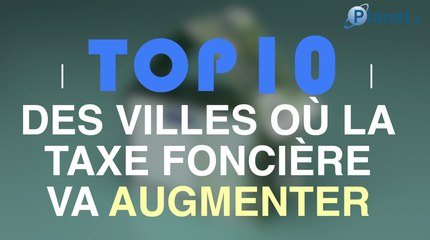 Taxe foncière : top 10 des villes où elle va augmenter