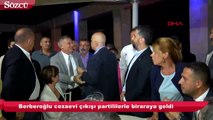 Berberoğlu cezaevi çıkışı partililerle biraraya geldi