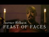 Lawrence Rothman - Feast of Faces (Short Film)